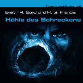 Hörbuch Dreamland Grusel, Folge 49: Höhle des Schreckens  - Autor Evelyn Boyd, Thomas Birker, H. G. Francis   - gelesen von Schauspielergruppe