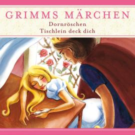 Hörbuch Grimms Märchen, Dornröschen/ Tischlein deck dich  - Autor Evelyn Hardey   - gelesen von Schauspielergruppe
