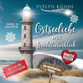 Hörbuch Ostseeliebe mit Leuchtturmblick: Winterherzen - Ostseeliebe mit Leuchtturmblick, Band 1 (ungekürzt)  - Autor Evelyn Kühne   - gelesen von Kaja Sesterhenn