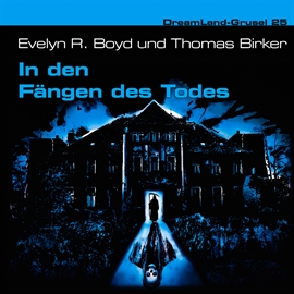 Hörbuch In den Fängen des Todes (Dreamland Grusel 25)  - Autor Evelyn R. Boyd & Thomas Birker   - gelesen von Schauspielergruppe