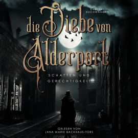 Hörbuch Die Diebe von Alderport  - Autor Evelyne Aschwanden   - gelesen von Jana Marie Backhaus-Tors