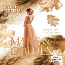 Hörbuch Mars & Golden (ungekürzt)  - Autor Everyl Sheehan   - gelesen von Nadine Most