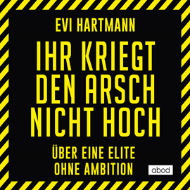 Hörbuch Ihr kriegt den Arsch nicht hoch  - Autor Evi Hartmann   - gelesen von Claudia Burges