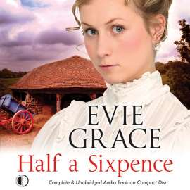 Hörbuch Half a Sixpence  - Autor Evie Grace   - gelesen von Penelope Freeman