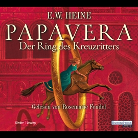 Hörbuch Papavera - Der Ring des Kreuzritters  - Autor E.W. Heine   - gelesen von Rosemarie Fendel