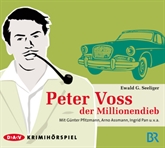 Hörbuch Peter Voss, der Millionendieb  - Autor Ewald G. Seeliger   - gelesen von Schauspielergruppe