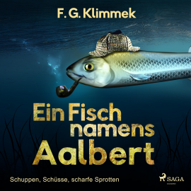Hörbuch Ein Fisch namens Aalbert - Schuppen, Schüsse, scharfe Sprotten (Ungekürzt)  - Autor F. G. Klimmek   - gelesen von Ingo Naujoks