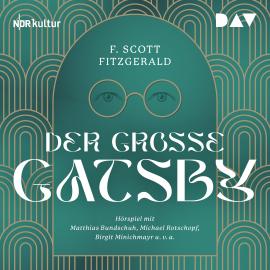 Hörbuch Der große Gatsby  - Autor F. Scott Fitzgerald   - gelesen von Schauspielergruppe