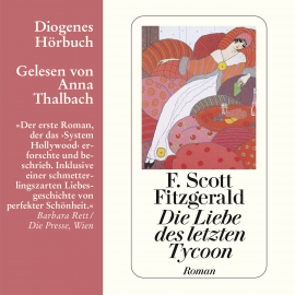 Hörbuch Die Liebe des letzten Tycoon  - Autor F.Scott Fitzgerald   - gelesen von Anna Thalbach