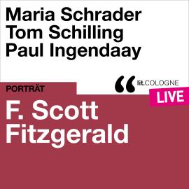 Hörbuch F. Scott Fitzgerald - lit.COLOGNE live (Ungekürzt)  - Autor F. Scott Fitzgerald   - gelesen von Schauspielergruppe