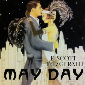 Hörbuch May Day  - Autor F. Scott Fitzgerald   - gelesen von Kenneth Elliot