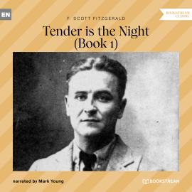Hörbuch Tender is the Night - Book 1 (Unabridged)  - Autor F. Scott Fitzgerald   - gelesen von Mark Young