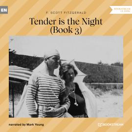 Hörbuch Tender is the Night - Book 3 (Unabridged)  - Autor F. Scott Fitzgerald   - gelesen von Mark Young