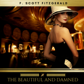 Hörbuch The Beautiful and Damned  - Autor F. Scott Fitzgerald   - gelesen von Eoin Joyce