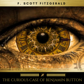 Hörbuch The Curious Case of Benjamin Button  - Autor F. Scott Fitzgerald   - gelesen von Sean Murphy