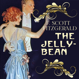 Hörbuch The Jelly-Bean  - Autor F. Scott Fitzgerald   - gelesen von Kenneth Elliot