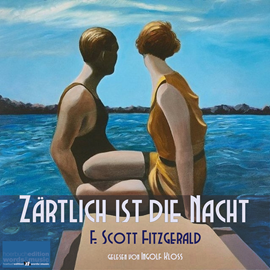 Hörbuch Zärtlich ist die Nacht  - Autor F. Scott Fitzgerald   - gelesen von Ingolf Kloss