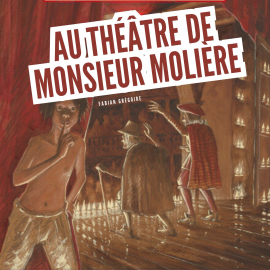 Hörbuch Au théâtre de Monsieur Molière  - Autor Fabian Grégoire   - gelesen von Schauspielergruppe