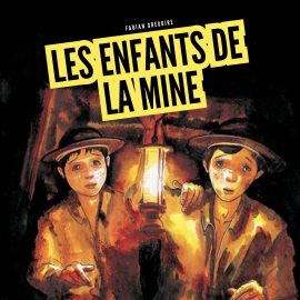 Hörbuch Les enfants de la mine  - Autor Fabian Grégoire   - gelesen von Schauspielergruppe