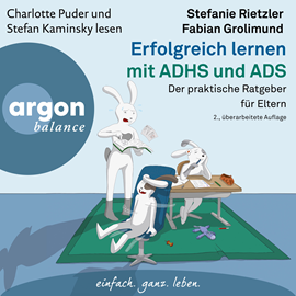 Hörbuch Erfolgreich lernen mit ADHS und ADS - Der praktische Ratgeber für Eltern (Ungekürzte Lesung)  - Autor Fabian Grolimund, Stefanie Rietzler   - gelesen von Schauspielergruppe