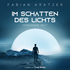 Hörbuch Im Schatten des Lichts  - Autor Fabian Kratzer   - gelesen von Yves Simon
