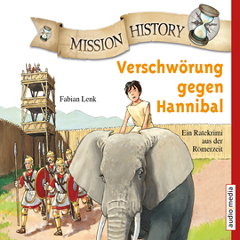 Hörbuch Mission History - Verschwörung gegen Hannibal Neuauflage  - Autor Fabian Lenk   - gelesen von Schauspielergruppe