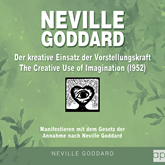 Neville Goddard - Der kreative Einsatz der Vorstellungskraft (The Creative Use Of Imagination 1952)