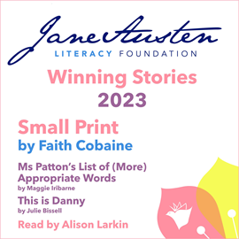 Hörbuch Jane Austen Literacy Foundation Winning Stories 2023 (Unabridged)  - Autor Faith Cobaine, Maggie Iribarne, Julie Bissell   - gelesen von Alison Larkin