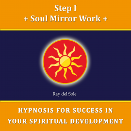 Hörbuch Step I Soul Mirror Work  - Autor Falco Wisskirchen   - gelesen von Ray del Sole