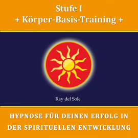 Hörbuch Stufe I Körper-Basis-Training  - Autor Falco Wisskirchen   - gelesen von Ray del Sole