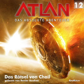 Hörbuch Das Rätsel von Chail (Atlan - Das absolute Abenteuer 12)  - Autor Falk-Ingo Klee   - gelesen von Renier Baaken