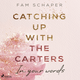 Hörbuch Catching up with the Carters – In your words (Catching up with the Carters, Band 2)  - Autor Fam Schaper   - gelesen von Schauspielergruppe