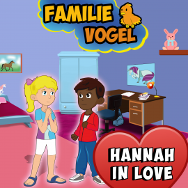 Hörbuch Hannah in Love  - Autor Familie Vogel   - gelesen von Schauspielergruppe