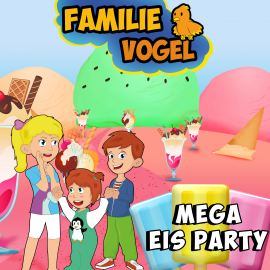 Hörbuch Mega Eis Party  - Autor Familie Vogel   - gelesen von Schauspielergruppe