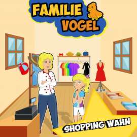 Hörbuch Shopping Wahn  - Autor Familie Vogel   - gelesen von Schauspielergruppe