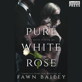 Hörbuch Pure White Rose - Rose and Thorn, Book 2 (Unabridged)  - Autor Fawn Bailey   - gelesen von Schauspielergruppe