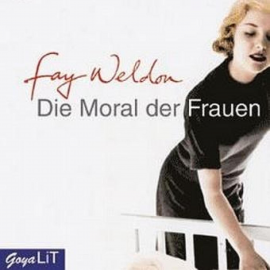 Hörbuch Die Moral der Frauen  - Autor Fay Weldon   - gelesen von Schauspielergruppe