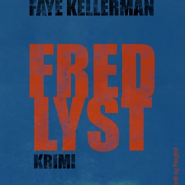 Hörbuch Fredlyst  - Autor Faye Kellerman   - gelesen von Fjord Trier Hansen