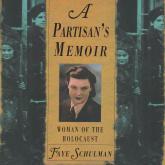 A Partisan's Memoir - Woman of the Holocaust (Unabridged)