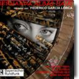 Hörbuch Bernarda Albas Haus  - Autor Federico García Lorca   - gelesen von Schauspielergruppe