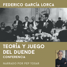 Hörbuch Teoría y juego del duende: narrado por Pep Tosar  - Autor Federico García Lorca   - gelesen von Pep Tosar