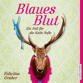 Hörbuch Blaues Blut  - Autor Felicitas Gruber   - gelesen von Tatjana Pokorny