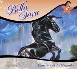 Hörbuch Bella Sara - Thunder und die Mutprobe  - Autor Felicity Brown   - gelesen von Diverse
