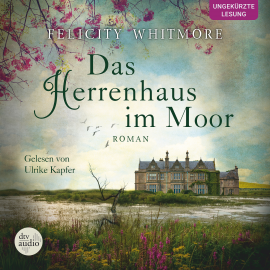 Hörbuch Das Herrenhaus im Moor  - Autor Felicity Whitmore   - gelesen von Ulrike Kapfer
