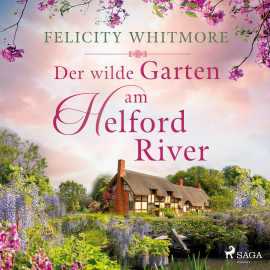 Hörbuch Der wilde Garten am Helford River  - Autor Felicity Whitmore   - gelesen von Hannah Baus