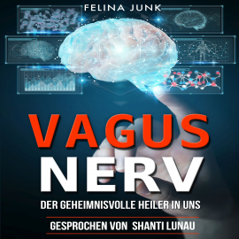 Hörbuch Vagus Nerv  - Autor Felina Junk   - gelesen von Shanti Lunau