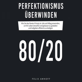 Hörbuch Perfektionismus überwinden  - Autor Felix Amhoff   - gelesen von Felix Amhoff