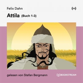Hörbuch Attila (Buch 1-3)  - Autor Felix Dahn   - gelesen von Schauspielergruppe