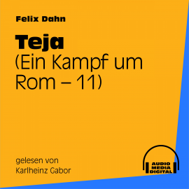 Hörbuch Teja (Ein Kampf um Rom 11)  - Autor Felix Dahn   - gelesen von Karlheinz Gabor