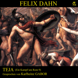 Hörbuch Teja (Ein Kampf um Rom 9)  - Autor Felix Dahn   - gelesen von Karlheinz Gabor